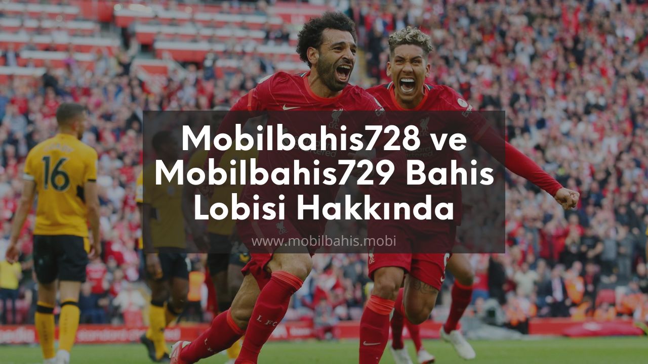 Mobilbahis728 ve Mobilbahis729