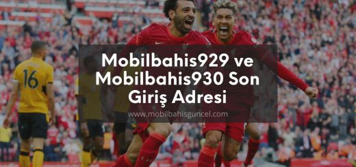 Mobilbahis929 ve Mobilbahis930
