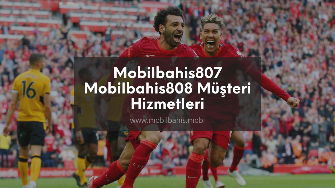 Mobilbahis807 - Mobilbahis808 Müşteri Hizmetleri